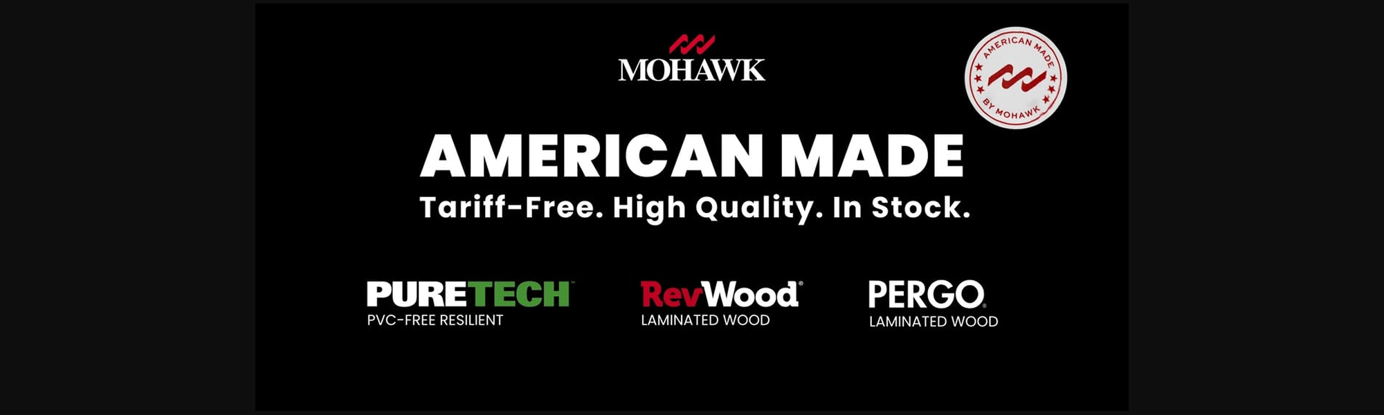 Mohawk Tariff-Free. High Quality, In Stock